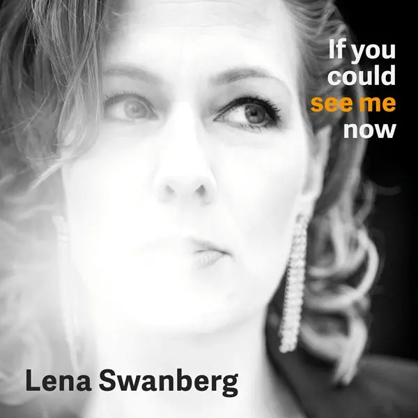Lena Swanberg - If You Could See Me Now (2025)