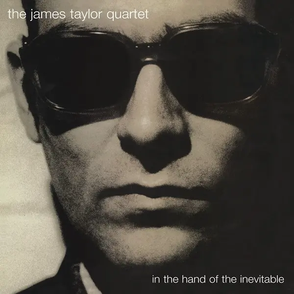The James Taylor Quartet - In The Hand Of The Inevitable (30th Anniversary Edition) (1995/2025)