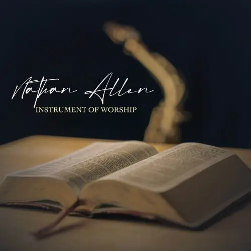 Nathan Allen - Instrument of Worship (2025)