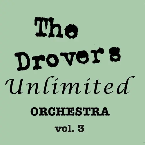 The Drovers Unlimited Orchestra - The Drovers Unlimited Orchestra, Vol. 3 (2025)