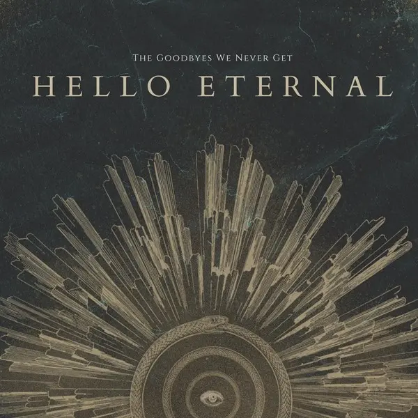 Hello Eternal - The Goodbyes We Never Get (Deluxe Edition) (2025)