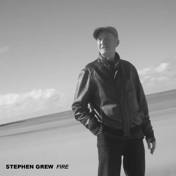 Stephen Grew - Fire (2025)