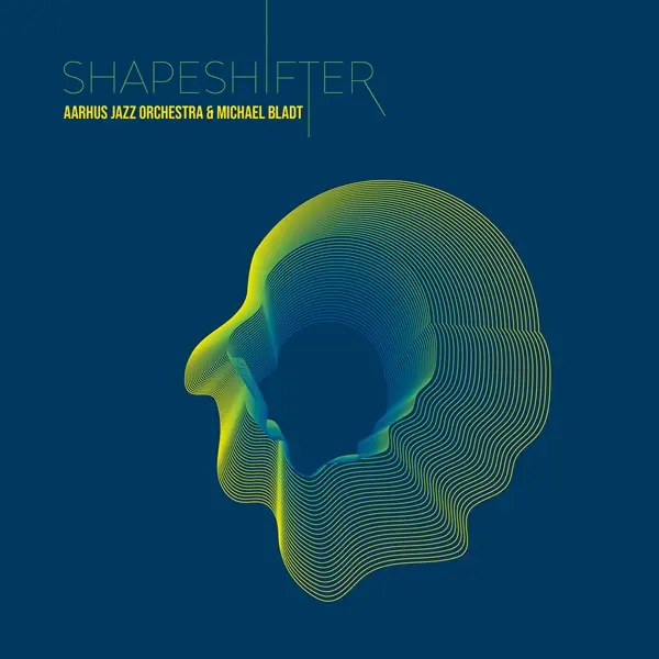 Aarhus Jazz Orchestra & Michael Bladt - Shapeshifter (2025)