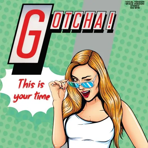 Gotcha! - This Is Your Time (Single) (2025)