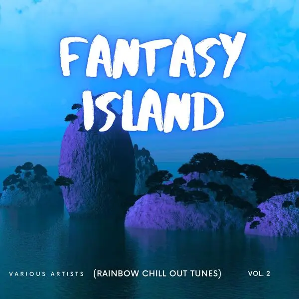 Fantasy Island (Rainbow Chill out Tunes), Vol. 2 (2025)