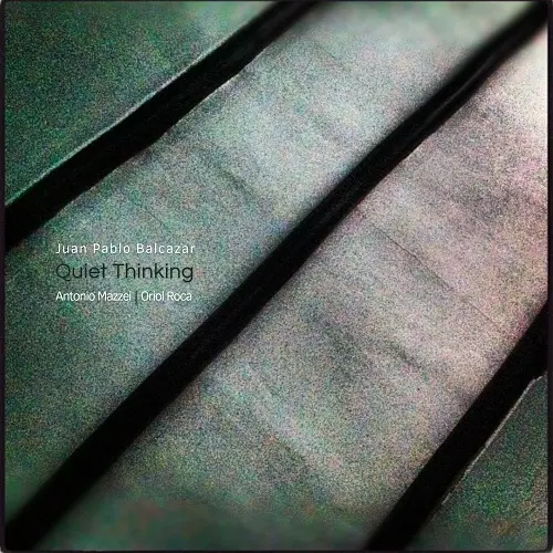 Juan Pablo Balcazar - Quiet Thinking (2025)