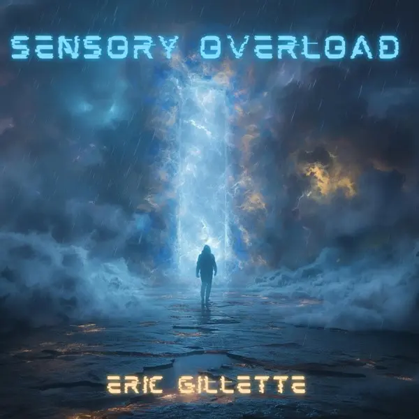 Eric Gillette - Sensory Overload (2024)