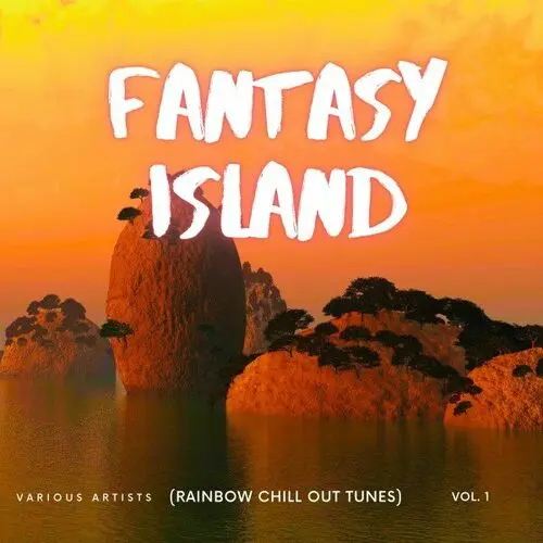 Fantasy Island (Rainbow Chill out Tunes), Vol. 1 (2025)