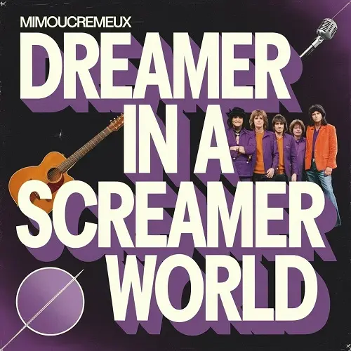 Mimoucremeux - Dreamer in a screamer world (2025)