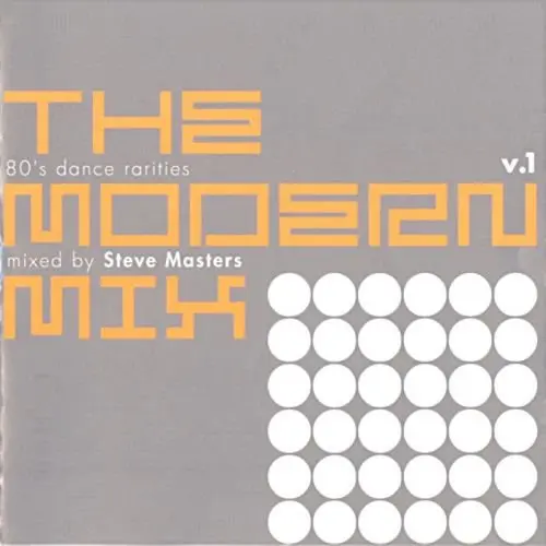 The Modern Mix, Vol. 1 - 80’s Dance Rarities (mixed by Steve Masters) (2000)