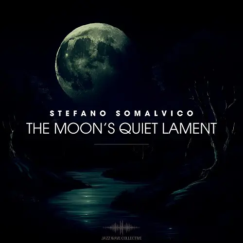 Stefano Somalvico - The Moon’s Quiet Lament (2025)