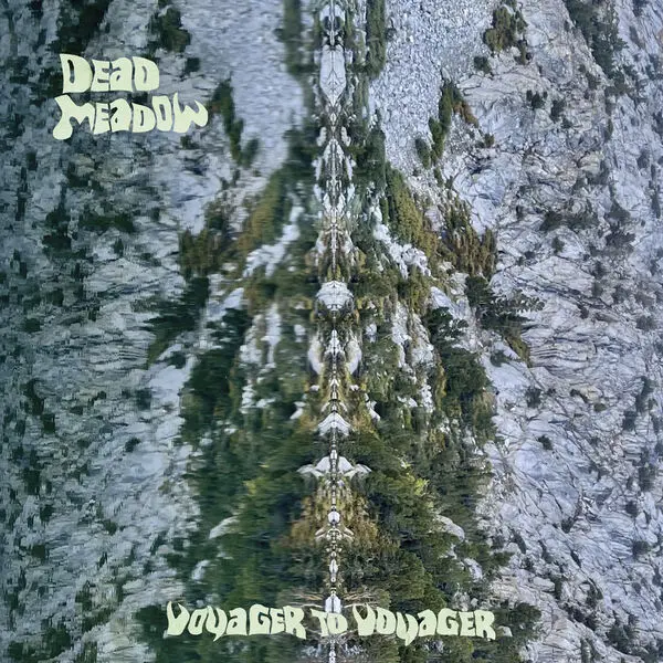 Dead Meadow - Voyager To Voyager (2025)