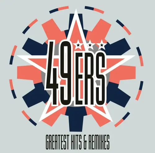 49ers - Greatest Hits & Remixes (2025)