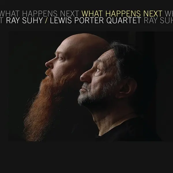 Ray Suhy & Lewis Porter - What Happens Next (2025)