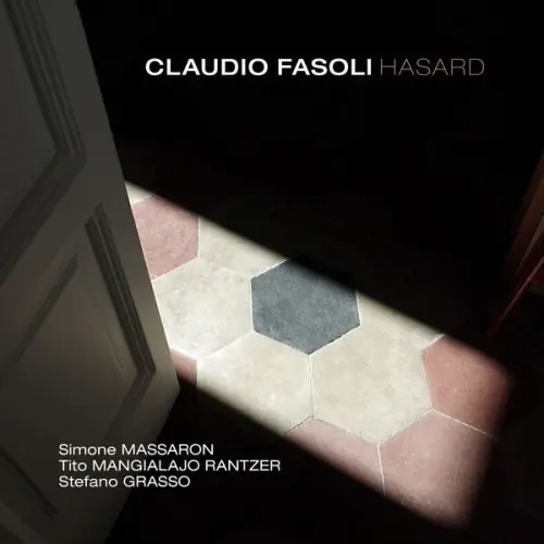Claudio Fasoli, Tito Mangialajo Rantzer, Simone Massaron & Stefano Grasso - Hasard (2024)