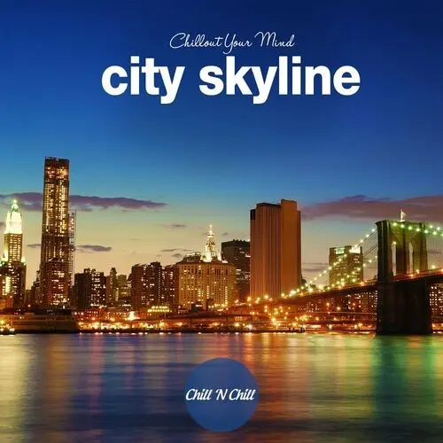 City Skyline: Chillout Your Mind (2025)