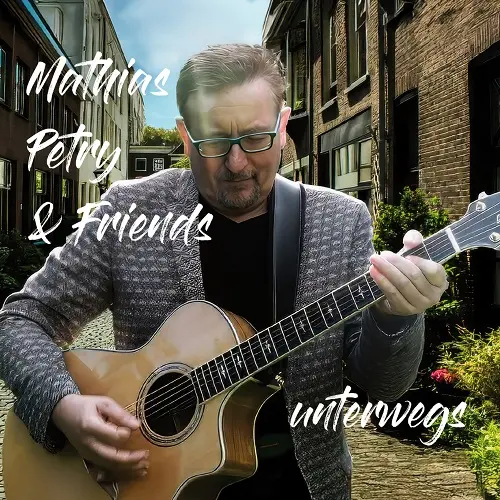 Mathias Petry & Friends - unterwegs (2025)