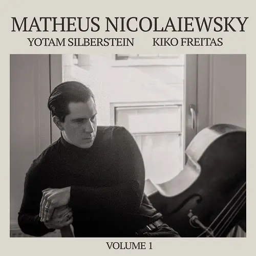 Matheus Nicolaiewsky, Yotam Silberstein, Kiko Freitas - Volume I (2025)