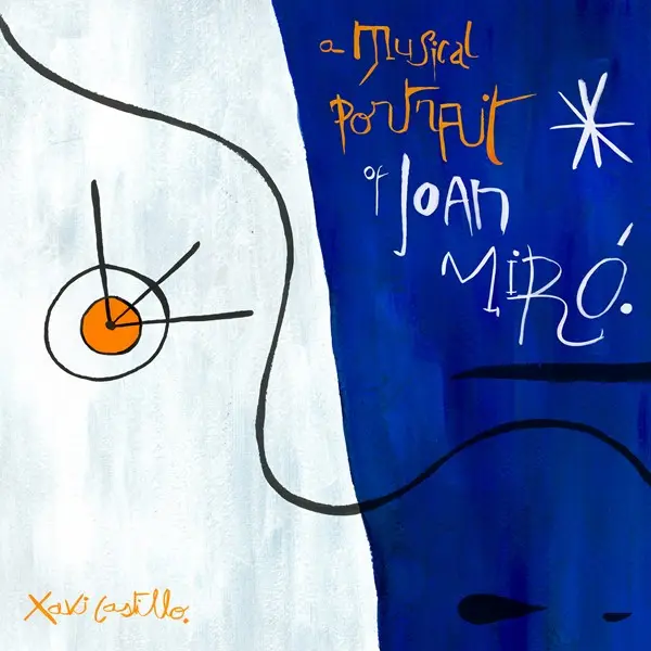 Xavi Castillo - A Musical Portrait of Joan Miró (2025)