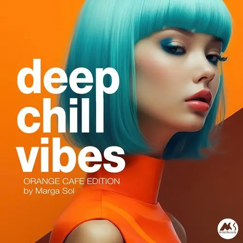 Deep Chill Vibes: Orange Cafe Edition by Marga Sol (2025)