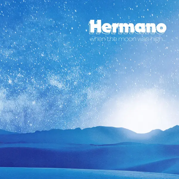 Hermano - When The Moon Was High (2024)