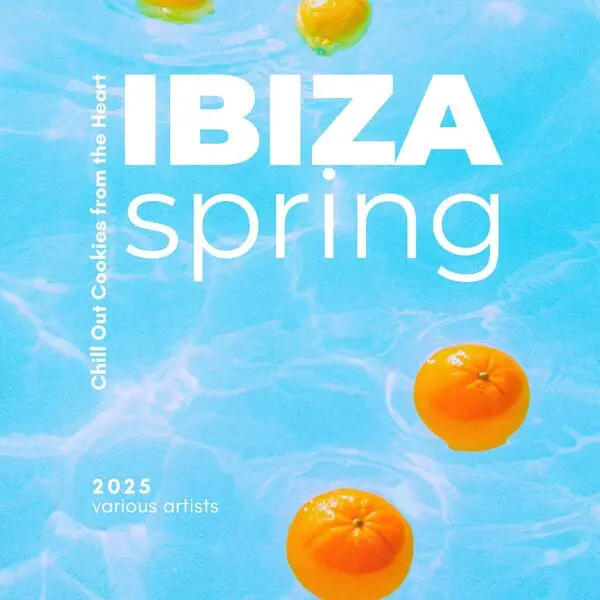 Ibiza Spring 2025 (Chill out Cookies from the Heart) (2025)