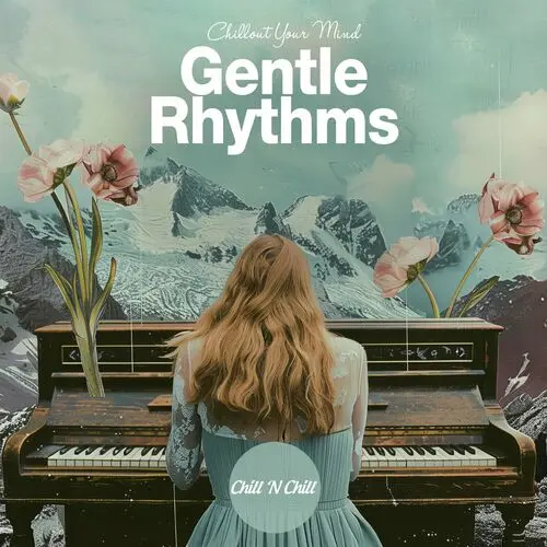 Gentle Rhythms: Chillout Your Mind (2025)