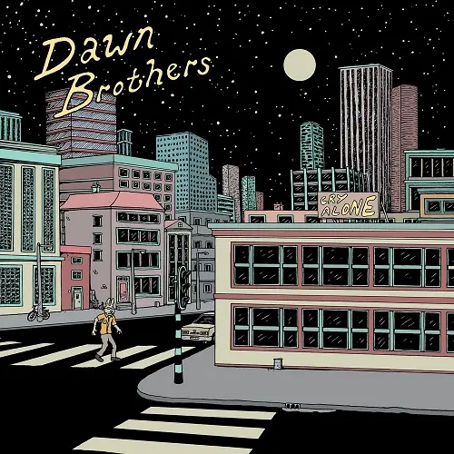Dawn Brothers - Cry Alone (2025)