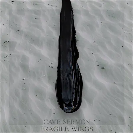 Cave Sermon - Fragile Wings (2025)