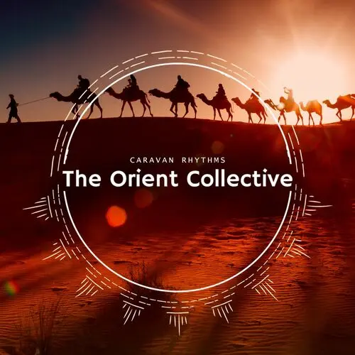 The Orient Collective: Caravan Rhythms (2025)