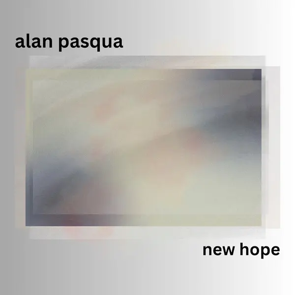 Alan Pasqua - New Hope (2025)