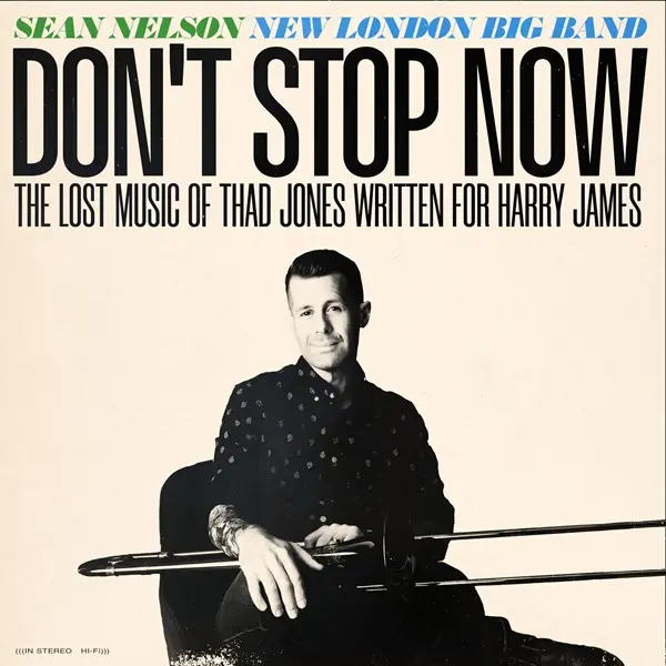 Sean Nelson & New London Big Band - Don't Stop Now (2025)