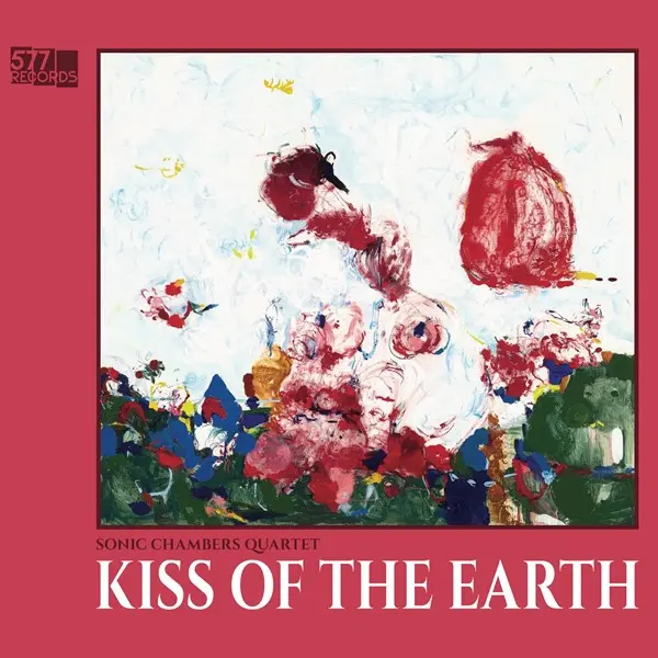 Sonic Chambers Quartet - Kiss Of The Earth (2025)