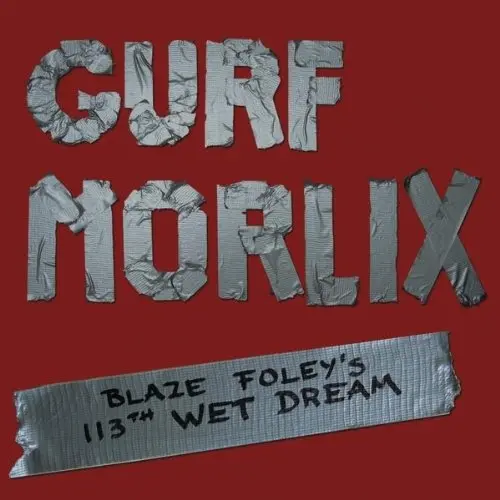 Gurf Morlix - Blaze Foley's 113th Wet Dream (2011)