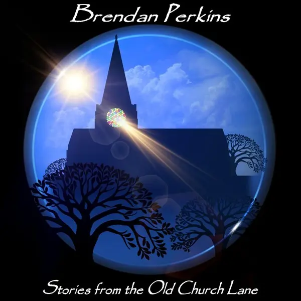 Brendan Perkins - Stories from the Old Church Lane (2025)