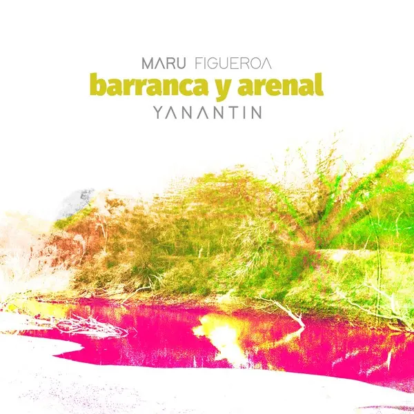 Maru Figueroa - Barranca Y Arenal  Yanantin (2025)