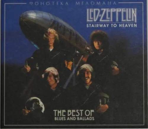 Led Zeppelin - Stairway To Heaven. The Best Of Blues And Ballads (2004)