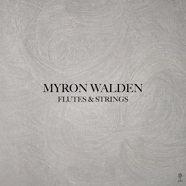Myron Walden - Flutes & Strings (2025)