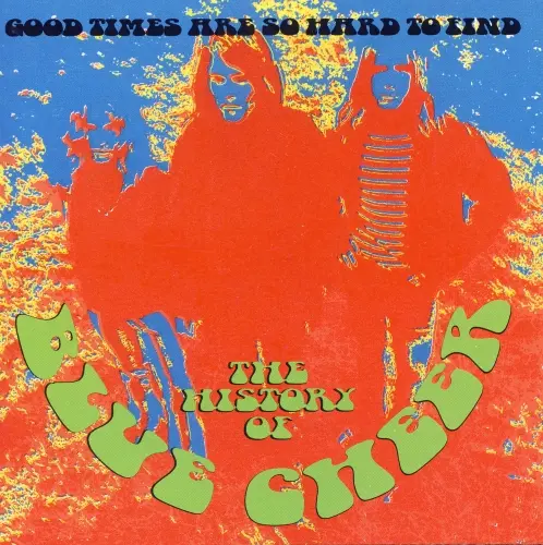 Blue Cheer - Good Times are so Hard to Find (1988)