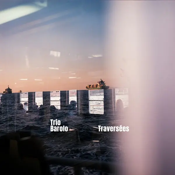 Trio Barolo - Traversées (2025)