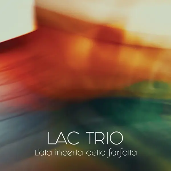 LAC Trio - L'ala Incerta Della Farfalla (2025)