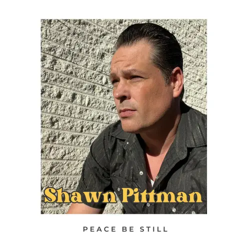 Shawn Pittman - Peace Be Still (2024)