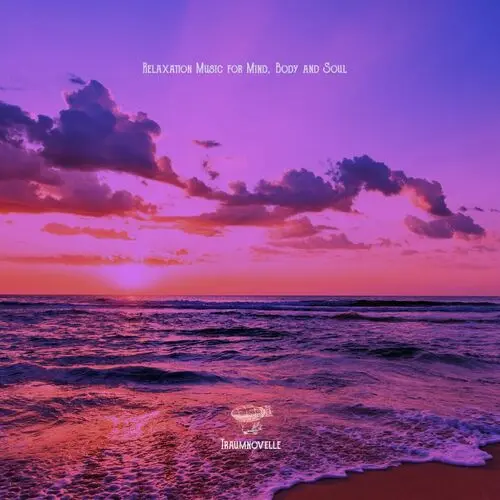 Relaxation Music for Mind, Body and Soul (2024)