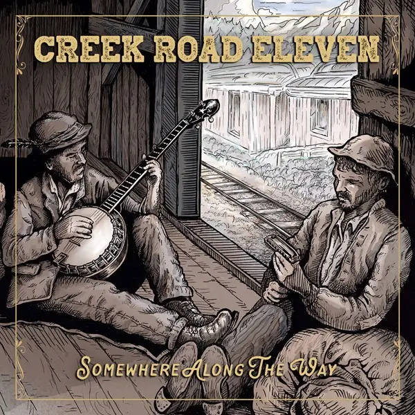 Creek Road Eleven - Somewhere Along The Way (2025)