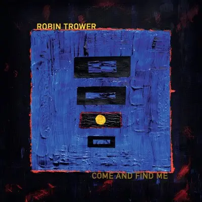 Robin Trower - Come And Find Me (2025)