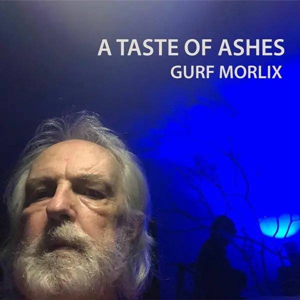Gurf Morlix - The Taste of Ashes (2025)