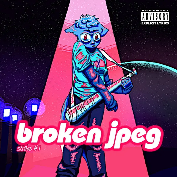 Broken JPEG - Strike #1 (2025)