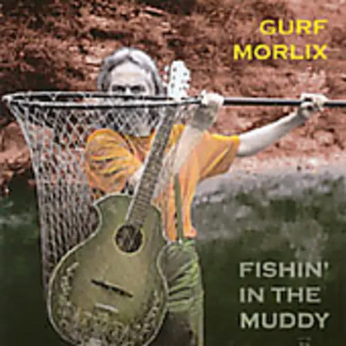 Gurf Morlix - Fishin' In The Muddy (2002)