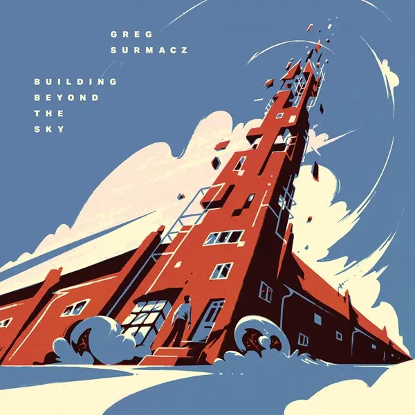 Greg Surmacz - Building Beyond The Sky (2025)