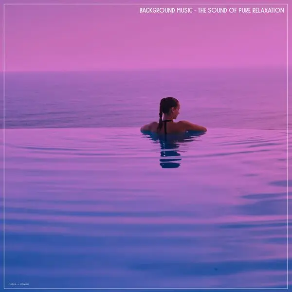 Background Music the Sound of Pure Relaxation (2025)